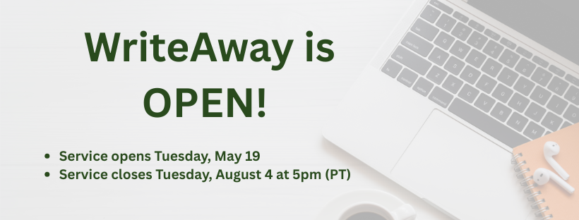 WriteAway is Open! Opens May 19 and Closes August 4 at 5PM (PT)